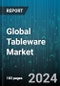 Global Tableware Market by Product (Dinnerware, Drinkware, Flatware), Material (Ceramic, Glass, Plastic), Distribution Channel, End-User - Forecast 2024-2030 - Product Thumbnail Image