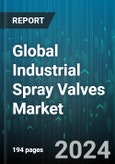 Global Industrial Spray Valves Market by Type (Linear Spray Valves, Radial Spray Valves), Application (Chemical, Oil & Gas, Power Generation) - Forecast 2024-2030- Product Image