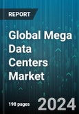 Global Mega Data Centers Market by Component (Services, Solutions), End-Users (Cloud Providers, Colocation Providers, Enterprises), Verticals - Forecast 2024-2030- Product Image