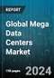 Global Mega Data Centers Market by Component (Services, Solutions), End-Users (Cloud Providers, Colocation Providers, Enterprises), Verticals - Forecast 2024-2030 - Product Image