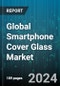 Global Smartphone Cover Glass Market by Type (Draggontail Glass, Gorilla Glass, Sapphire Glass), Form (Liquid, Tempered), Distribution Channel - Forecast 2023-2030 - Product Image