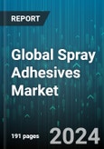 Global Spray Adhesives Market by Type (Hot Melt, Solvent-based, Water-based), Resin Type (Epoxy, Polyurethane, Synthetic Rubber), End-Use - Forecast 2024-2030- Product Image