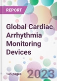 Global Cardiac Arrhythmia Monitoring Devices Market Analysis & Forecast 2024-2034: Market By Devices; By Application; By End-user; and By Region- Product Image
