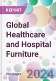 Global Healthcare and Hospital Furniture Market Analysis & Forecast to 2024-2034- Product Image