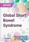 Global Short Bowel Syndrome Market Analysis & Forecast 2024-2034: Market By Drug Class; By Distribution Channel; and By Region - Product Image
