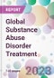 Global Substance Abuse Disorder Treatment Market Analysis & Forecast 2024-2034: Market By Treatment; By End-user; and By Region - Product Thumbnail Image