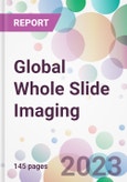 Global Whole Slide Imaging Market Analysis & Forecast 2024-2034: Market By Type; By Application; By End-user; and By Region- Product Image