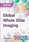 Global Whole Slide Imaging Market Analysis & Forecast 2024-2034: Market By Type; By Application; By End-user; and By Region - Product Image