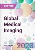 Global Medical Imaging Market Analysis & Forecast 2024-2034: Market By Product; By Application; By End-user; and By Region- Product Image