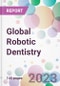 Global Robotic Dentistry Market Analysis & Forecast 2024-2034: Market By Products; By Applications; By End-user; and By Region - Product Thumbnail Image