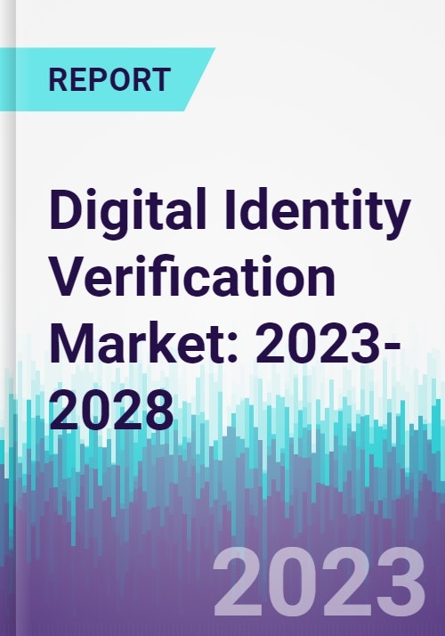 Digital Identity Verification Market 20232028