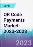 QR Code Payments Market: 2023-2028- Product Image