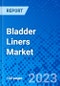 Bladder Liners Market, By Product Type, By Disease Type, By Distribution Channel, By End User, and By Geography - Size, Share, Outlook, and Opportunity Analysis, 2023 - 2030 - Product Image