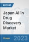 Japan AI in Drug Discovery Market: Prospects, Trends Analysis, Market Size and Forecasts up to 2030 - Product Thumbnail Image