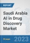 Saudi Arabia AI in Drug Discovery Market: Prospects, Trends Analysis, Market Size and Forecasts up to 2030 - Product Thumbnail Image
