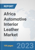 Africa Automotive Interior Leather Market: Prospects, Trends Analysis, Market Size and Forecasts up to 2030- Product Image