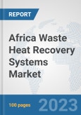 Africa Waste Heat Recovery Systems Market: Prospects, Trends Analysis, Market Size and Forecasts up to 2030- Product Image