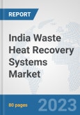 India Waste Heat Recovery Systems Market: Prospects, Trends Analysis, Market Size and Forecasts up to 2030- Product Image
