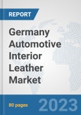 Germany Automotive Interior Leather Market: Prospects, Trends Analysis, Market Size and Forecasts up to 2030- Product Image