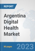 Argentina Digital Health Market: Prospects, Trends Analysis, Market Size and Forecasts up to 2030- Product Image