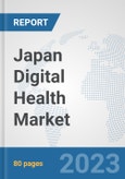 Japan Digital Health Market: Prospects, Trends Analysis, Market Size and Forecasts up to 2030- Product Image