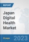Japan Digital Health Market: Prospects, Trends Analysis, Market Size and Forecasts up to 2030 - Product Thumbnail Image