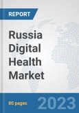 Russia Digital Health Market: Prospects, Trends Analysis, Market Size and Forecasts up to 2030- Product Image