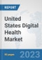 United States Digital Health Market: Prospects, Trends Analysis, Market Size and Forecasts up to 2030 - Product Thumbnail Image