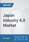 Japan Industry 4.0 Market: Prospects, Trends Analysis, Market Size and Forecasts up to 2030 - Product Thumbnail Image