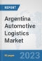 Argentina Automotive Logistics Market: Prospects, Trends Analysis, Market Size and Forecasts up to 2030 - Product Thumbnail Image