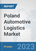 Poland Automotive Logistics Market: Prospects, Trends Analysis, Market Size and Forecasts up to 2030- Product Image