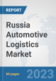Russia Automotive Logistics Market: Prospects, Trends Analysis, Market Size and Forecasts up to 2030- Product Image