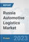 Russia Automotive Logistics Market: Prospects, Trends Analysis, Market Size and Forecasts up to 2030 - Product Image