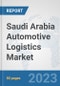 Saudi Arabia Automotive Logistics Market: Prospects, Trends Analysis, Market Size and Forecasts up to 2030 - Product Thumbnail Image