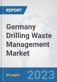Germany Drilling Waste Management Market: Prospects, Trends Analysis, Market Size and Forecasts up to 2030- Product Image