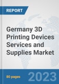 Germany 3D Printing Devices Services and Supplies Market: Prospects, Trends Analysis, Market Size and Forecasts up to 2030- Product Image