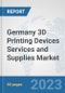Germany 3D Printing Devices Services and Supplies Market: Prospects, Trends Analysis, Market Size and Forecasts up to 2030 - Product Image