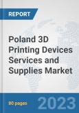 Poland 3D Printing Devices Services and Supplies Market: Prospects, Trends Analysis, Market Size and Forecasts up to 2030- Product Image