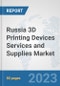 Russia 3D Printing Devices Services and Supplies Market: Prospects, Trends Analysis, Market Size and Forecasts up to 2030 - Product Image