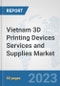 Vietnam 3D Printing Devices Services and Supplies Market: Prospects, Trends Analysis, Market Size and Forecasts up to 2030 - Product Image
