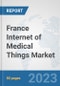 France Internet of Medical Things (IoMT) Market: Prospects, Trends Analysis, Market Size and Forecasts up to 2030 - Product Thumbnail Image