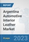 Argentina Automotive Interior Leather Market: Prospects, Trends Analysis, Market Size and Forecasts up to 2030 - Product Thumbnail Image