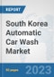 South Korea Automatic Car Wash Market: Prospects, Trends Analysis, Market Size and Forecasts up to 2030 - Product Thumbnail Image