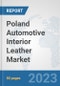 Poland Automotive Interior Leather Market: Prospects, Trends Analysis, Market Size and Forecasts up to 2030 - Product Thumbnail Image