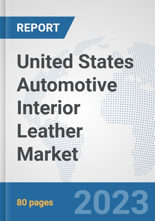 United States Automotive Interior Leather Market Prospects, Trends