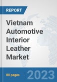 Vietnam Automotive Interior Leather Market: Prospects, Trends Analysis, Market Size and Forecasts up to 2030- Product Image