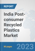 India Post-consumer Recycled Plastics Market: Prospects, Trends Analysis, Market Size and Forecasts up to 2030- Product Image