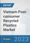 Vietnam Post-consumer Recycled Plastics Market: Prospects, Trends Analysis, Market Size and Forecasts up to 2030 - Product Image