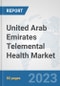 United Arab Emirates Telemental Health Market: Prospects, Trends Analysis, Market Size and Forecasts up to 2030 - Product Image