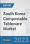 South Korea Compostable Tableware Market: Prospects, Trends Analysis, Market Size and Forecasts up to 2030 - Product Thumbnail Image